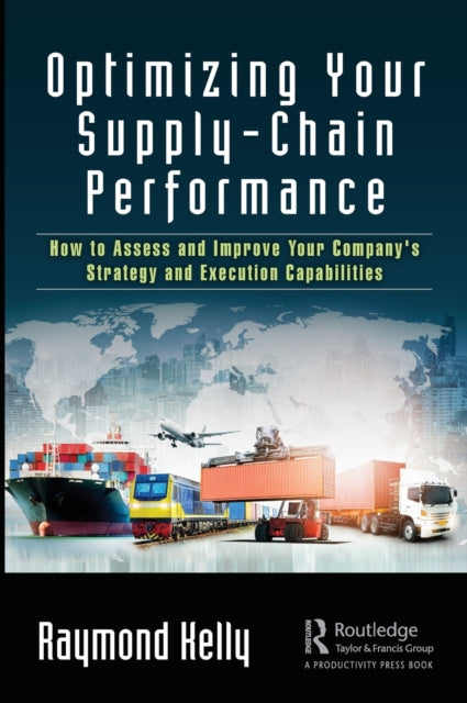 Book cover of: Optimizing Your Supply-Chain Performance. By: Raymond Kelly