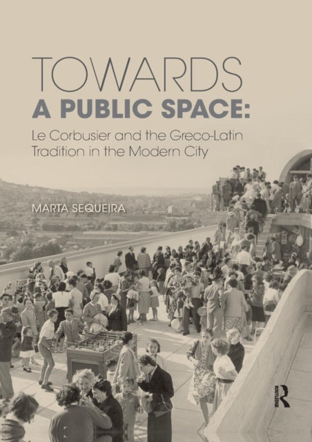 Book cover of: Towards a Public Space. By: Marta Sequeira