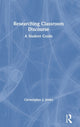 Book cover of: Researching Classroom Discourse. By: Christopher J. Jenks