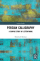 Book cover of: Persian Calligraphy. By: Mahdiyeh Meidani