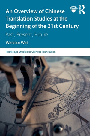 Overview of Chinese Translation Studies at the Beginning of the 21st Century