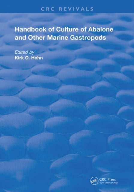 Book cover of: Handbook of Culture of Abalone and Other Marine Gastropods. By: Kirk O. Hahn