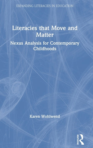 Literacies that Move and Matter