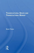 Transcultural Space And Transcultural Beings
