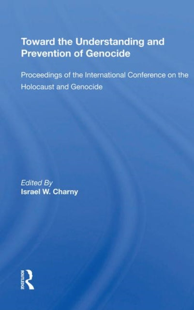 Book cover of: Toward The Understanding And Prevention Of Genocide. By: Israel W. Charny