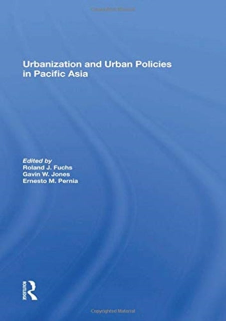Book cover of: Urbanization And Urban Policies In Pacific Asia. By: Roland J. Fuchs