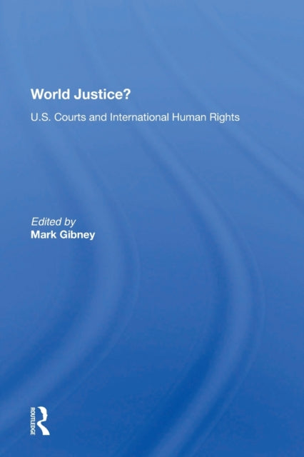 Book cover of: World Justice?. By: Mark Gibney