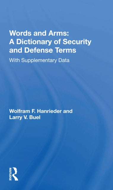 Book cover of: Words And Arms: A Dictionary Of Security And Defense Terms. By: Hanrieder, Wolfram F.