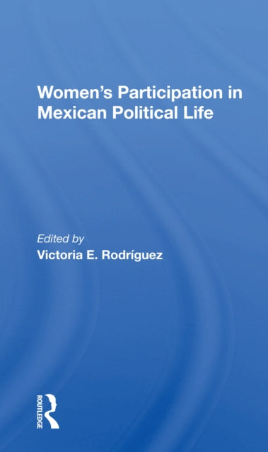 Book cover of: Women's Participation In Mexican Political Life. By: Victoria Rodriguez