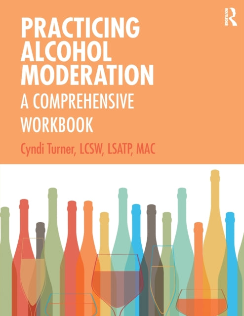 Book cover of: Practicing Alcohol Moderation. By: Cyndi Turner
