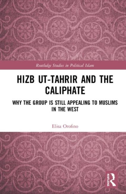 Book cover of: Hizb ut-Tahrir and the Caliphate. By: Elisa Orofino