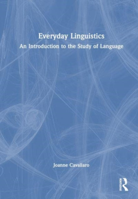 Book cover of: Everyday Linguistics. By: Joanne Cavallaro