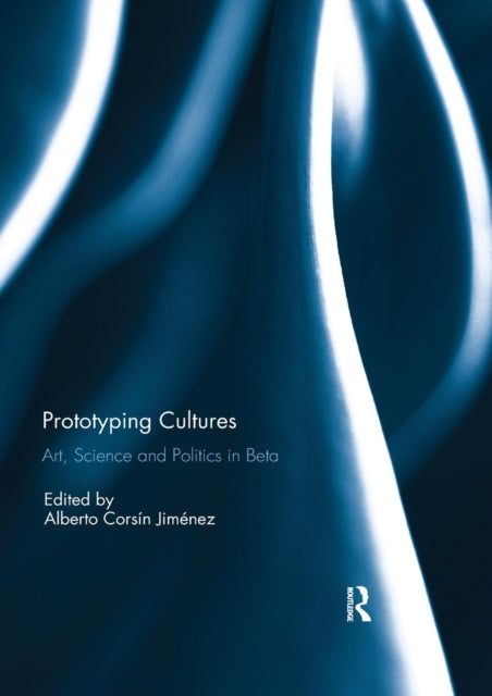 Book cover of: Prototyping Cultures. By: Alberto Corsin Jimenez