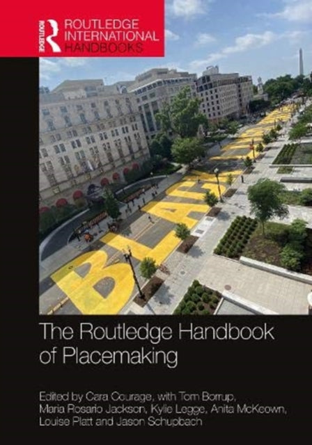 Book cover of: Routledge Handbook of Placemaking. By: Cara Courage