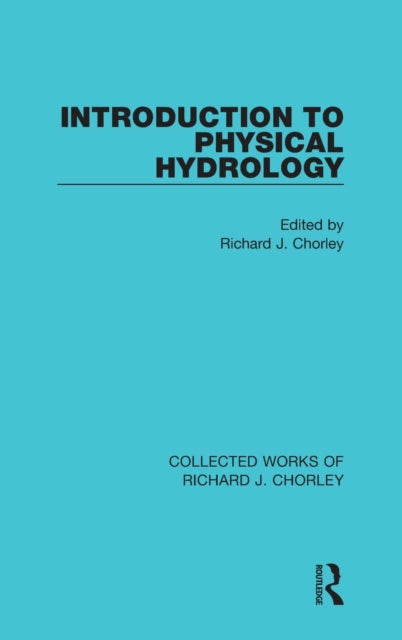 Book cover of: Introduction to Physical Hydrology. By: Richard J. Chorley