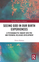 Book cover of: Seeing God in Our Birth Experiences. By: Helen Holmes
