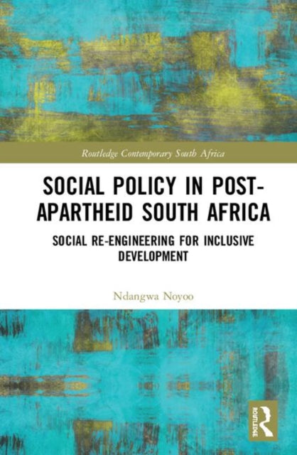 Book cover of: Social Policy in Post-Apartheid South Africa. By: Ndangwa Noyoo