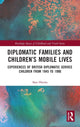 Book cover of: Diplomatic Families and Children?s Mobile Lives. By: Sara Hiorns