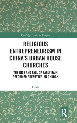 Religious Entrepreneurism in China’s Urban House Churches