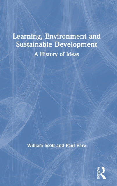 Book cover of: Learning, Environment and Sustainable Development. By: William Scott