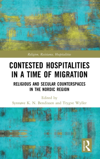 Book cover of: Contested Hospitalities in a Time of Migration. By: Synnøve Bendixsen