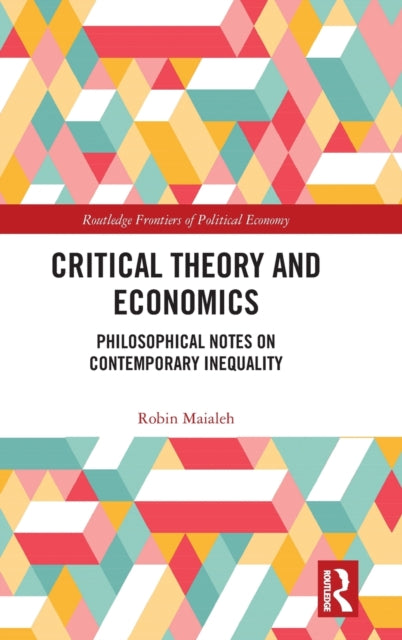 Book cover of: Critical Theory and Economics. By: Robin Maialeh