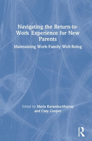 Navigating the Return-to-Work Experience for New Parents