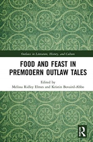 Food and Feast in Premodern Outlaw Tales