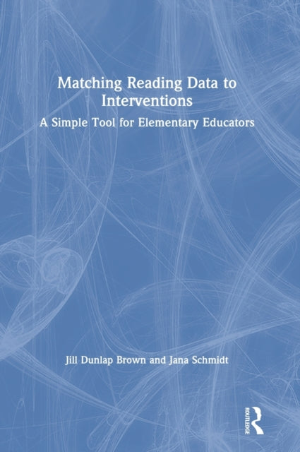 Book cover of: Matching Reading Data to Interventions. By: Jill Dunlap Brown