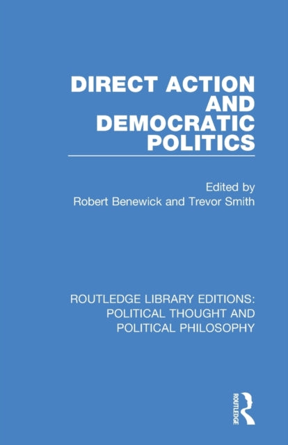 Book cover of: Direct Action and Democratic Politics. By: Robert Benewick
