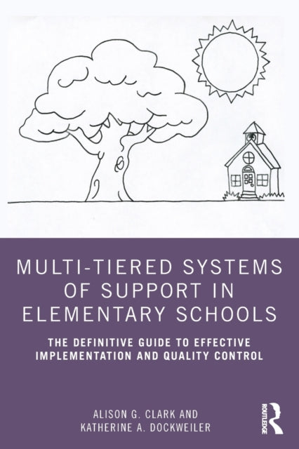 Book cover of: Multi-Tiered Systems of Support in Elementary Schools. By: Alison Clark