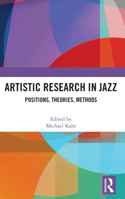 Book cover of: Artistic Research in Jazz. By: Michael Kahr