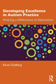 Book cover of: Developing Excellence in Autism Practice. By: Karen Guldberg