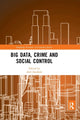 Book cover of: Big Data, Crime and Social Control. By: Ales Zavrsnik