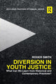 Book cover of: Diversion in Youth Justice. By: Roger Smith