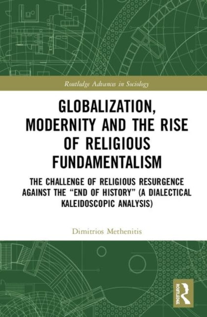 Book cover of: Globalization, Modernity and the Rise of Religious Fundamentalism. By: Dimitrios Methenitis