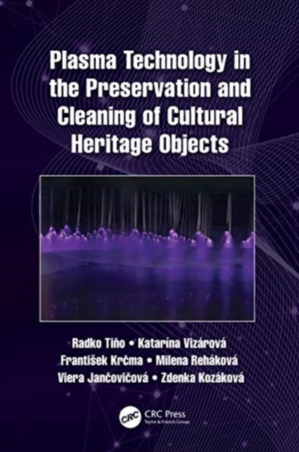 Book cover of: Plasma Technology in the Preservation and Cleaning of Cultural Heritage Objects. By: Radko Tino