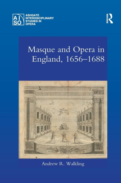 Book cover of: Masque and Opera in England, 1656-1688. By: Andrew R. Walkling