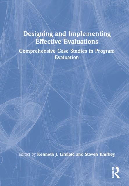 Book cover of: Designing and Implementing Effective Evaluations. By: Kenneth J. Linfield