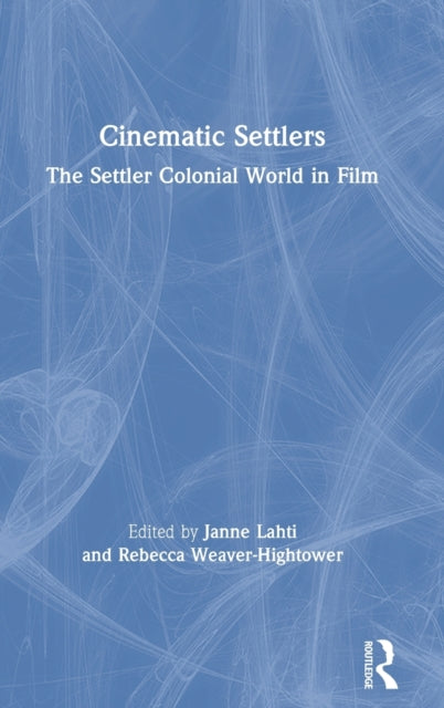 Book cover of: Cinematic Settlers. By: Janne Lahti