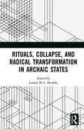 Rituals, Collapse, and Radical Transformation in Archaic States