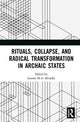 Book cover of: Rituals, Collapse, and Radical Transformation in Archaic States. By: Joanne M. A. Murphy