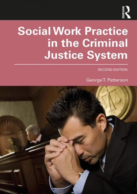 Book cover of: Social Work Practice in the Criminal Justice System. By: George T. Patterson