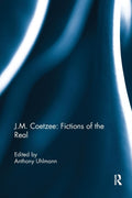 J.M. Coetzee: Fictions of the Real