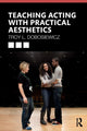 Book cover of: Teaching Acting with Practical Aesthetics. By: Troy L. Dobosiewicz