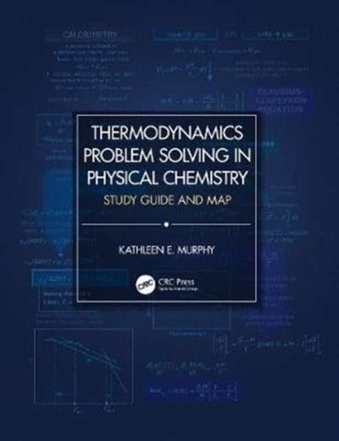 Book cover of: Thermodynamics Problem Solving in Physical Chemistry. By: Kathleen E. Murphy