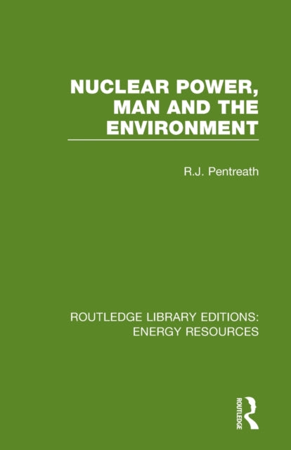 Book cover of: Nuclear Power, Man and the Environment. By: R. J. Pentreath