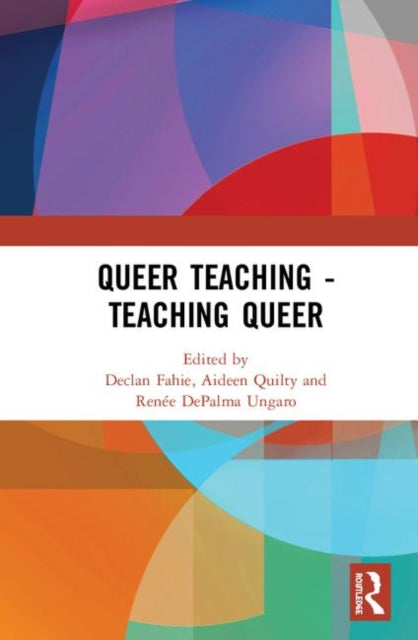 Book cover of: Queer Teaching - Teaching Queer. By: Declan Fahie