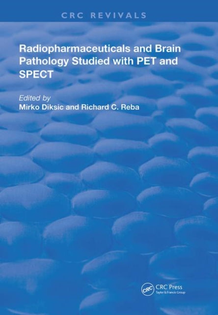 Book cover of: Radiopharmaceuticals and Brain Pathophysiology Studied with Pet and Spect. By: Mirko Diksic
