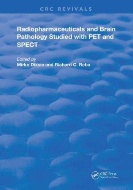 Book cover of: Radiopharmaceuticals and Brain Pathophysiology Studied with Pet and Spect. By: Mirko Diksic